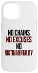 iPhone 14 No Chains No Excuses No Victim Mentality Motivational Case