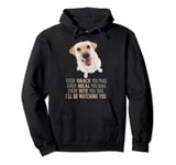 Every Snack You Make I'll Be Watching You Golden Retriever Pullover Hoodie