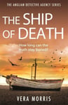 Ship of Death: A gripping and addictive murder mystery perfect for crime fiction fans (The Anglian Detective Agency Series, Book 4)