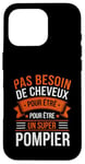 Coque pour iPhone 16 Pro Super Pompier Humour Cadeau Pompier Homme Chauve Pompier