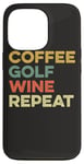 Coque pour iPhone 13 Pro Café Golf Wine Repeat Funny Golfeur Golf Tee Hole In One