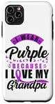 iPhone 11 Pro Max Alzheimer's Dementia Awareness Support Grandpa I Wear Purple Case