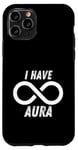 Coque pour iPhone 11 Pro I Have Infinite Aura : Design Aura Limitless And Maximum