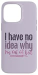 Coque pour iPhone 14 Pro Max Je ne sais pas pourquoi je suis sortie du lit Funny Love Sleeping