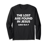 The Lost Are Found In Jesus Luke 15:4-7 Long Sleeve T-Shirt