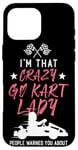 iPhone 16 Pro Max Go Kart Racing Vintage I'm That Crazy Go Kart Lady People Case