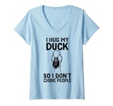 Womens i Hug My duck So I Dont Choke People V-Neck T-Shirt