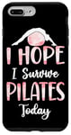 iPhone 7 Plus/8 Plus Pilates Instructor Teacher I Hope I Survive Pilates Today Case