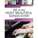 Really Easy Piano: 40 Of The Most Beautiful Songs Ever