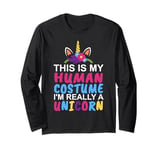 This Is My Human Costume I'm Really a Unicorn for Halloween Long Sleeve T-Shirt