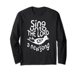 Sing Unto THE LORD A New Song, Christian Psalm with Bird Long Sleeve T-Shirt