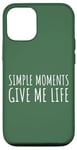 Coque pour iPhone 12/12 Pro Simple Moments Give Me Life Quote