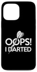 Coque pour iPhone 13 Pro Max Fléchettes Oops I Darted Darts