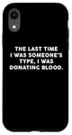 Coque pour iPhone XR Someone's Type Donating Blood – Valentine’s Day Single Humor