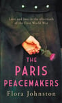 The Paris Peacemakers  The powerful tale of love and loss in the aftermath of World War One