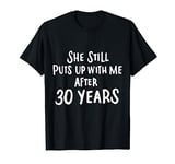 30 Year Marriage Funny Husband 30th Wedding Anniversary T-Shirt