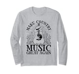 Make Country Music Great Again. Long Sleeve T-Shirt