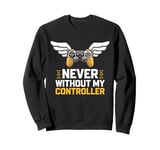 Never Without My Controller Retrogaming Video Game Gift Sweatshirt