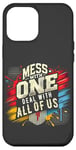 iPhone 12 Pro Max Mess With One Deal With All Us Funny Matching Team Squad Pun Case