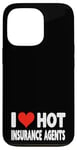 Coque pour iPhone 13 Pro I Love Hot Insurance Agents - Heart - Life Home Auto Insure