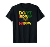 Don't Worry But Be Happy Rasta Reggae T-Shirt