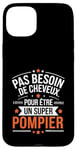 Coque pour iPhone 15 Plus Super Pompier Humour Cadeau Pompier Homme Chauve Pompier