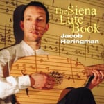 Jacob Heringman, Lynda Sayce, Anonymous, Italian Anonymous, Clément Janequin, Fabrizio Dentice, Francesco Canova Da Milano, Giulio Severino, Perino Fiorentino, Pierre Sandrin, Thomas Crecquillon  Siena Lute Book  CD