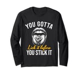 You Gotta Lick It Before You Stick It Funny Adult Joke Long Sleeve T-Shirt