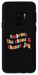Coque pour Galaxy S9 Embrassez le chaos et choisissez la joie et la motivation inspirante