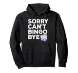 Funny Card Game Sorry Can't Bingo Bye Gambling Pullover Hoodie