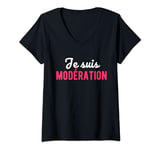 Je Bois toujours Avec Moderation Je Suis Moderation Humour V-Neck T-Shirt