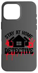 Coque pour iPhone 16 Pro Max Rester à la maison Détective Crime Solver