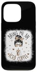 iPhone 13 Pro Bring Me An Iced Coffee Messy Bun Cold Brew Coffee Quote Case