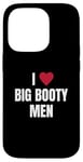 iPhone 14 Pro funny i (heart) love big booty men quote Case