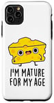 Coque pour iPhone 11 Pro Max Jeu de mots amusant au fromage I'm Mature For My Age