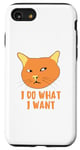 Coque pour iPhone SE (2020) / 7 / 8 Chat orange l Do What I Want Funny Sarcastic