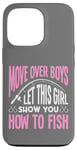 iPhone 13 Pro Let This Girl Show You How To Fish - Funny Fisher Girl Case