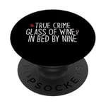 Vrai Crime Glass of Wine In Bed by Nine Funny Fan Meme PopSockets PopGrip Adhésif