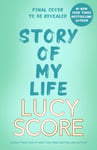 Story Of My Life  A hilarious Gilmore Girls meets Schitts Creek redemption romantic comedy!