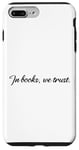 Coque pour iPhone 7 Plus/8 Plus Dans Books We Trust Books Lovers