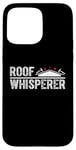 Coque pour iPhone 15 Pro Max Roofer Whisperer Réparation de toiture en bardeaux