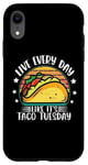 iPhone XR Live Everyday Like It's Taco Tuesday Case