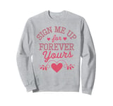 Happy Valentines Day My Love Funny Quotes For Friends Lovers Sweatshirt