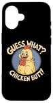 Coque pour iPhone 16 Guess What Chicken Butt Humour Chicken Butt