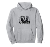 Pro At Bad Jokes Funny Dad Humor For Fathers Pullover Hoodie