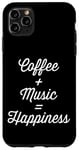 iPhone 11 Pro Max Coffee Plus Music Equals Happiness Caffeine Lover Case