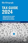 The Telegraph Tax Guide 2024: Your Complete Guide to the Tax Return for 2023/24