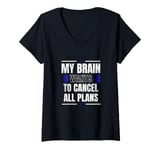 Womens My Brain Wants to Cancel All Plans V-Neck T-Shirt