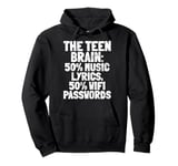 Teen Brain 50% Music Lyrics 50% Wifi Passwords Teenager Pullover Hoodie