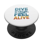 Dive Strive Feel Alive - Citation de plongée sous-marine PopSockets PopGrip Adhésif